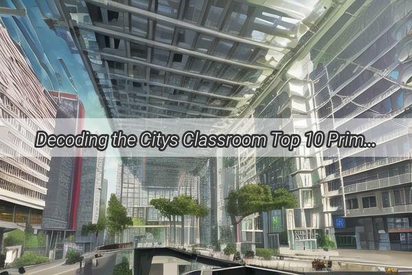 Decoding the Citys Classroom Top 10 Primary Schools in Guangzhou by Enrollment Numbers